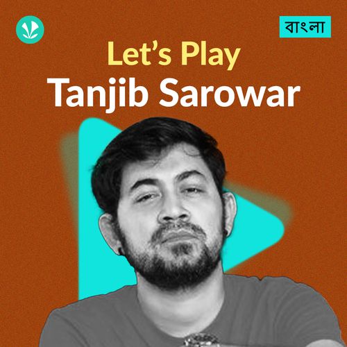 Let's Play - Tanjib Sarowar