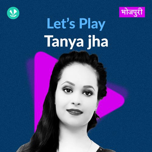 Let's Play - Tanya jha