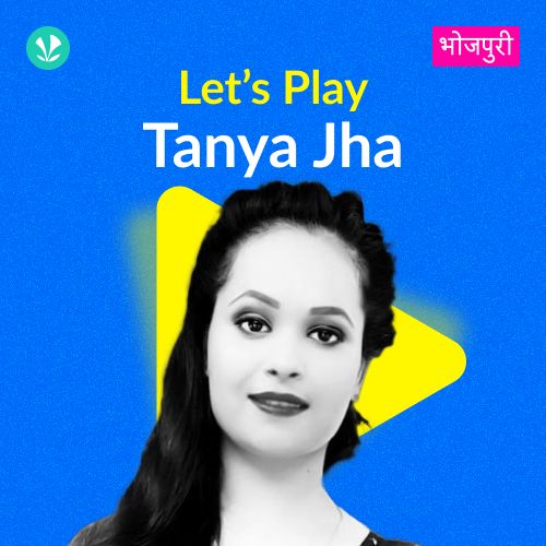 Let's Play - Tanya Jha