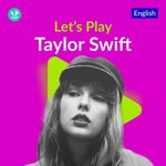 Let's Play - Taylor Swift