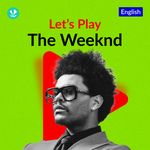 Let's Play - The Weeknd