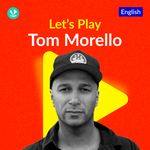Let's Play - Tom Morello