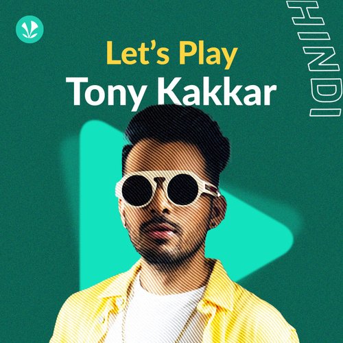 Let's Play - Tony Kakkar