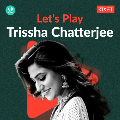 Let's Play - Trissha Chatterjee - Bengali