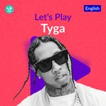 Let's Play - Tyga