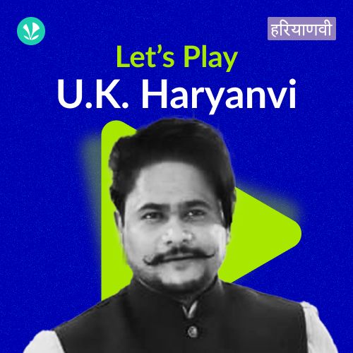 Let's Play - U.K. Haryanvi