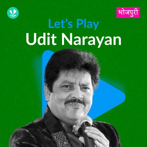 Let's Play - Udit Narayan - Bhojpuri