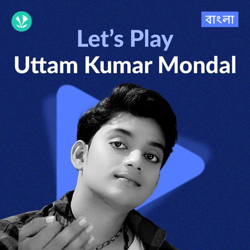 Let's Play - Uttam Kumar Mondal
