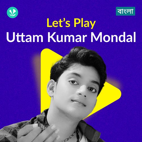 Let's Play - Uttam Kumar Mondal