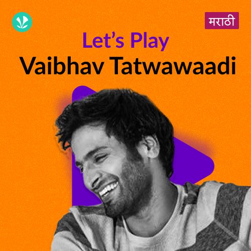 Let's Play - Vaibhav Tatwawaadi - Marathi