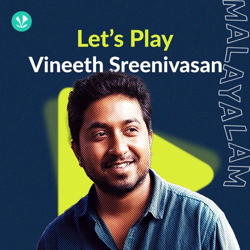 Let's Play - Vineeth Sreenivasan