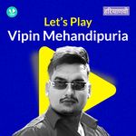 Let's Play - Vipin Mehandipuria