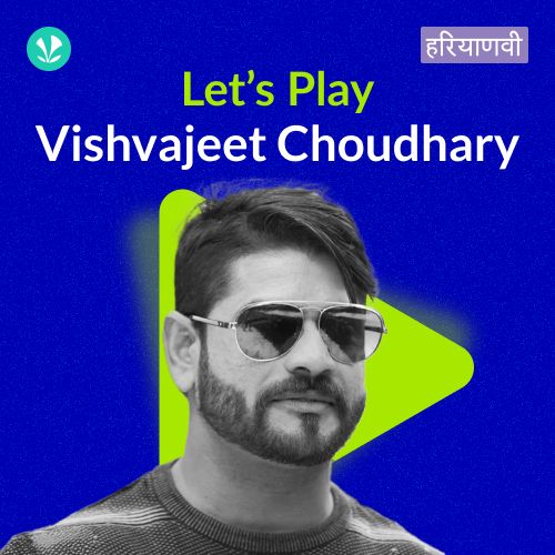 Let's Play - Vishvajeet Choudhary