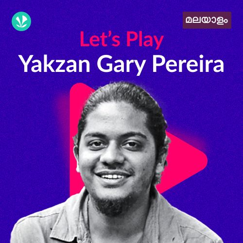 Let's Play - Yakzan Gary Pereira - Malayalam