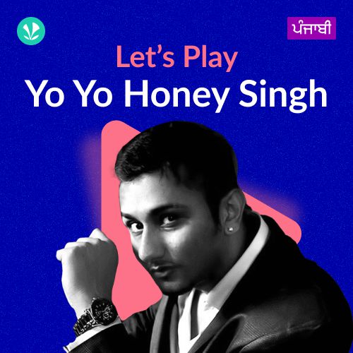 Let's Play - Yo Yo Honey Singh - Punjabi