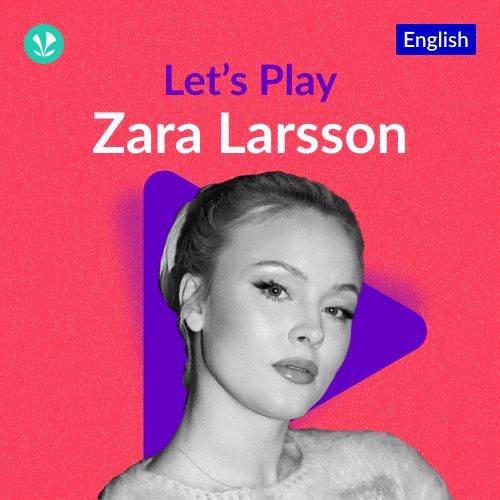 Let's Play - Zara Larsson
