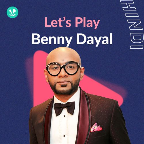 Let's Play - Benny Dayal - Hindi