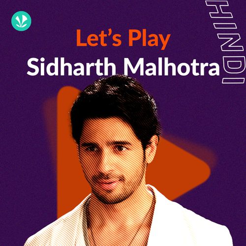 Let's Play - Sidharth Malhotra