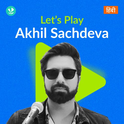 Let's Play - Akhil Sachdeva