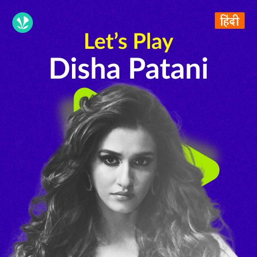 Let's Play - Disha Patani