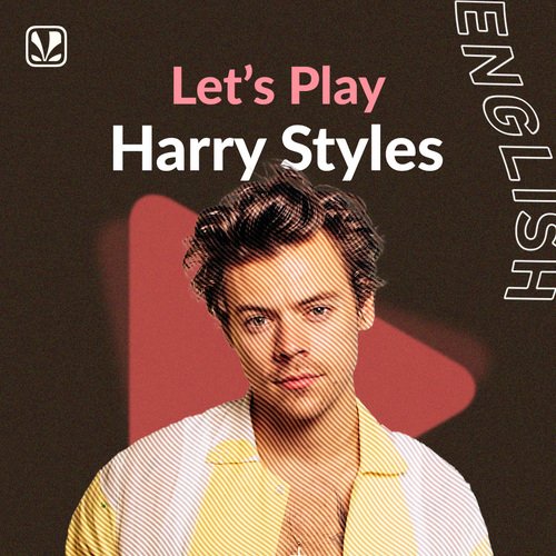 Lets Play - Harry Styles - Latest Songs Online - JioSaavn