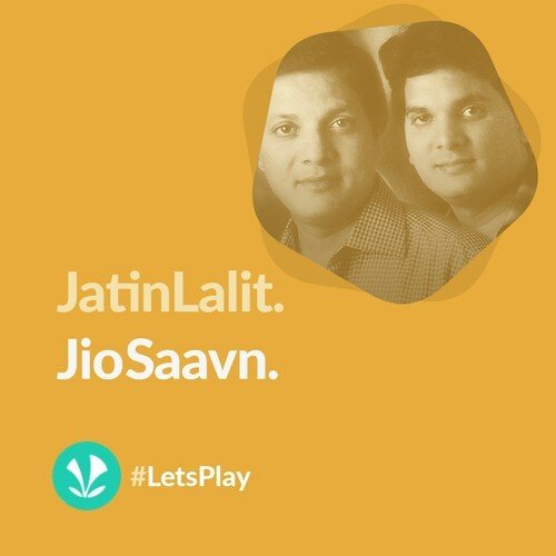 Lets Play: Jatin-Lalit