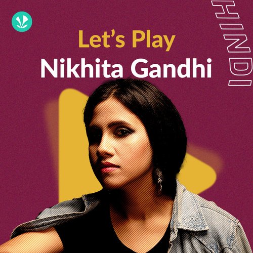 Let's Play - Nikhita Gandhi