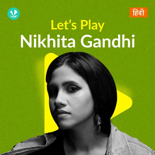 Let's Play - Nikhita Gandhi