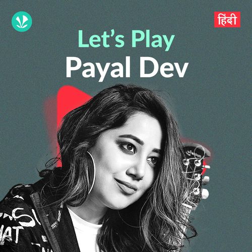 Let's Play - Payal Dev - Hindi