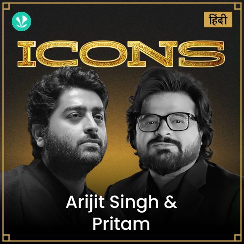 Icons - Arijit Singh and Pritam