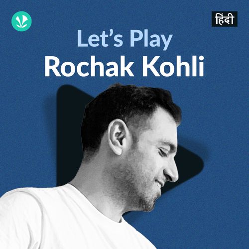 Let's Play - Rochak Kohli - Hindi