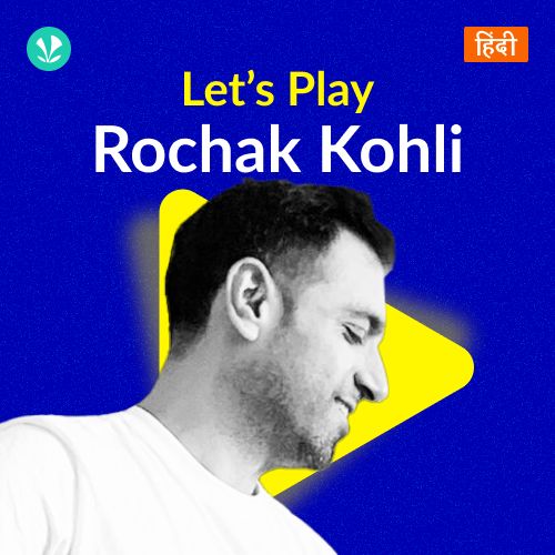 Let's Play - Rochak Kohli - Hindi