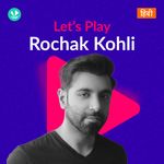 Let's Play - Rochak Kohli - Hindi