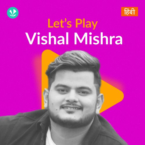 Let's Play - Vishal Mishra