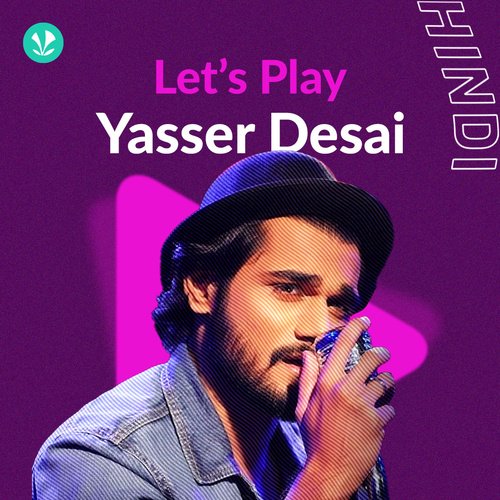 Let's Play - Yasser Desai