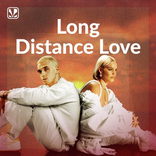 Long Distance Love - Latest Songs Online - JioSaavn