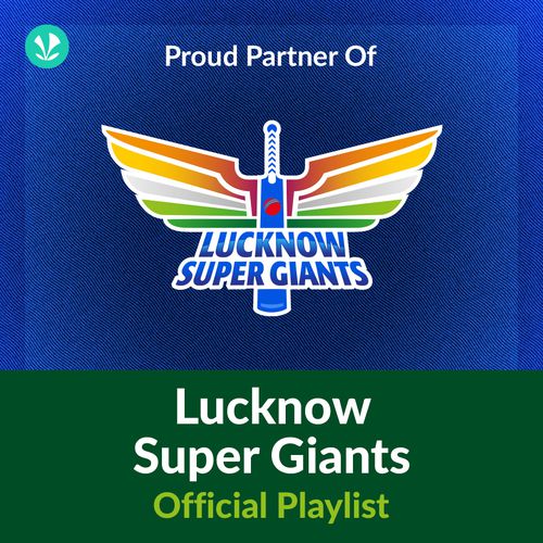 Lucknow Super Giants - Official Playlist
