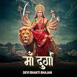 Maa Durga - Devi Bhakti Bhajan