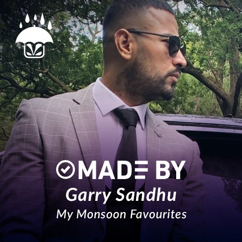 Made By Garry Sandhu - My Monsoon Favourites