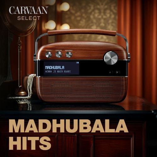 Madhubala Hits - Carvaan Select