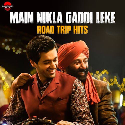 Main Nikla Gaddi Leke - Road Trip Hits