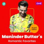 Maninder Buttar's Romantic Favourites