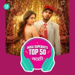 Marathi: India Superhits Top 50