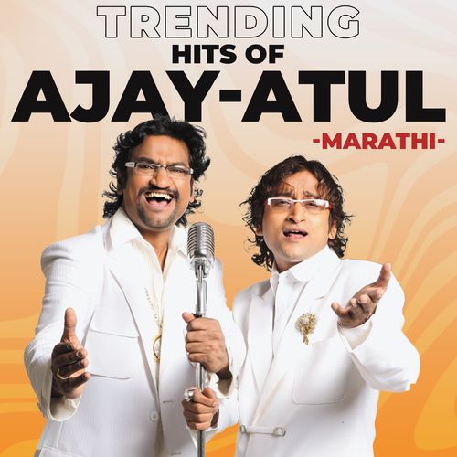 Trending Hits of Ajay - Atul - Marathi