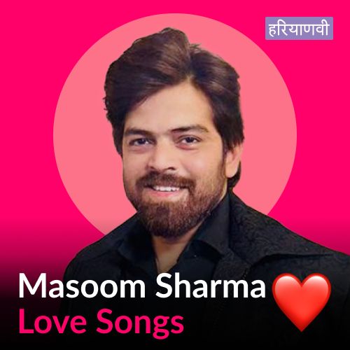 Masoom Sharma - Love Songs - Haryanvi
