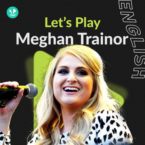 Let's Play - Meghan Trainor