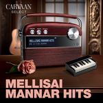 Mellisai Mannar Hits - Carvaan Select