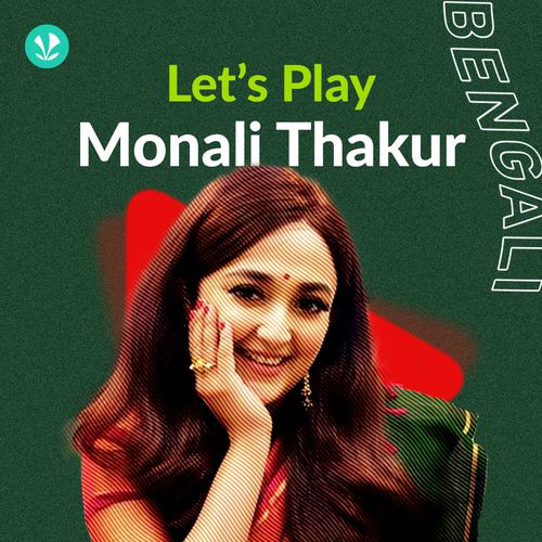 Let's Play - Monali Thakur - Bengali