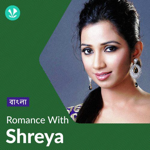 Shreya  Ghoshal - Love Songs - Bengali