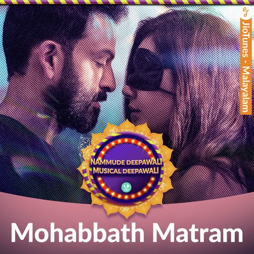 Mohabbath Matram - Malayalam - JioTunes